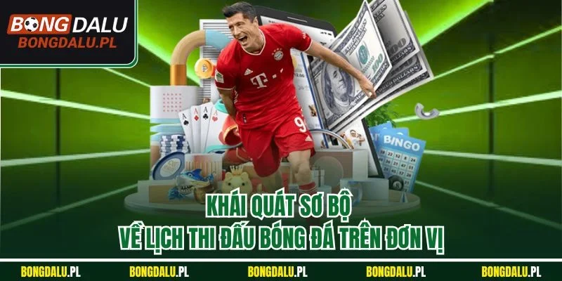 Khái quát sơ bộ về lịch thi đấu bóng đá trên đơn vị