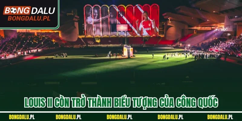 Louis II còn trở thành biểu tượng của công quốc