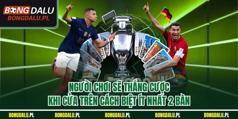 Người chơi sẽ thắng cược khi cửa trên cách biệt ít nhất 2 bàn