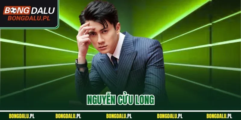 Nguyễn Cửu Long - Người Đứng Sau Thành Công Của BONGDALU