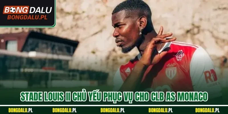 Stade Louis II chủ yếu phục vụ cho CLB AS Monaco